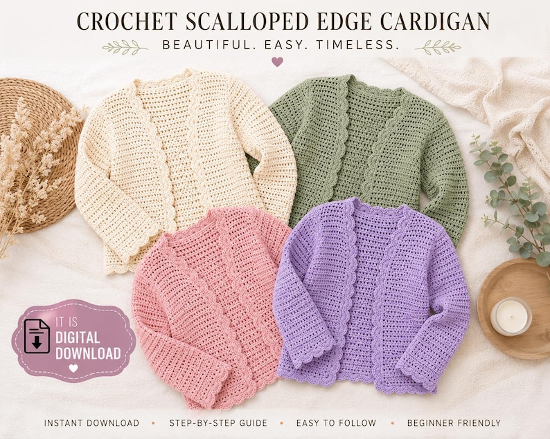 May include: Four crochet cardigans with long sleeves and scalloped edges in cream, sage green, dusty pink, and lavender. The text CROCHET SCALLOPED EDGE CARDIGAN, BEAUTIFUL, EASY, TIMELESS, and IT IS DIGITAL DOWNLOAD are visible on the image.