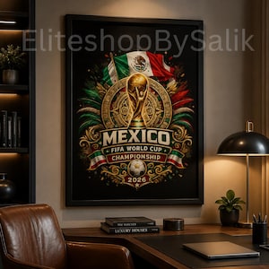 May include: A framed wall art print featuring a gold FIFA World Cup trophy centered above the text MEXICO FIFA WORLD CUP CHAMPIONSHIP 2026. The design includes the Mexican flag, intricate gold circular patterns, and a soccer ball on a black background.