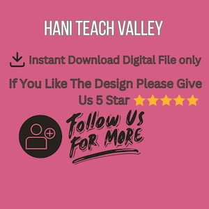 May include: A pink digital graphic featuring the white text HANI TEACH VALLEY, a download icon, and the text Instant Download Digital File only. It includes the text If You Like The Design Please Give Us 5 Star with five yellow stars and Follow Us FOR MORE.
