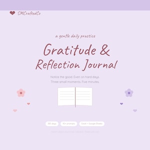 May include: A digital Gratitude & Reflection Journal template on a light purple background. Text includes: a gentle daily practice, Gratitude & Reflection Journal, Notice the good. Even on hard days. Three small moments. Five minutes. 365 days, 90+ prompts, Excel + Google Sheets.
