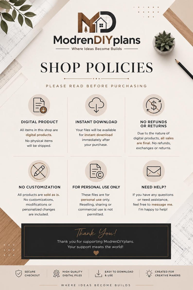 May include: A promotional graphic for ModrenDIYplans, featuring shop policies. The image includes text about digital products, instant downloads, no refunds, no customization, and personal use only. The graphic has a neutral color palette with a logo and a thank you message.