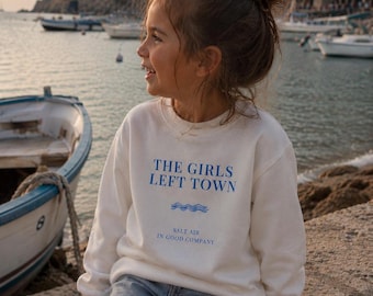 Kids Sweatshirt “The Girls Left Town” Salt Air Edition – Travel Sweatshirt for Kids | Cozy Pullover | Tiny Girls Collection