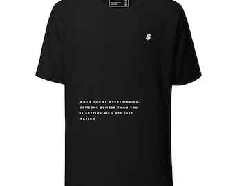 Unisex T-ShirtWhile Youre Overthinking T-Shirt - Motivational Quote Streetwear Tee, Entrepreneur Mindset Black - Blue Moonlight Design