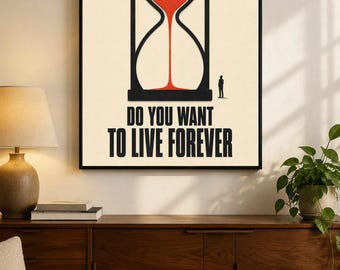 Do You Want To Live Forever Poster · Hourglass Sand Flowing Up · Longevity Wall Art · Techno Optimist Futurist Print