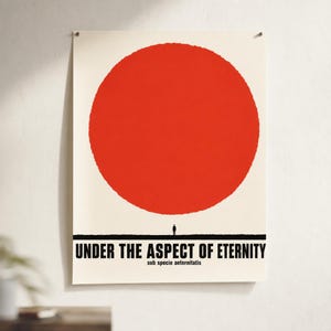 May include: A rectangular wall poster featuring a large, textured red circle centered above a thin black horizontal line. A tiny black silhouette of a person stands on the line. The text reads UNDER THE ASPECT OF ETERNITY and sub specie aeternitatis.