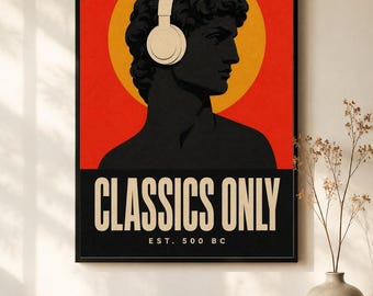 Classics Only Est 500 BC Poster · David Headphones Greek Statue Wall Art · Funny Gym Decor · Classical Statue Music Print