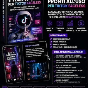 Può includere: Una copertina di libro e materiali promozionali per una guida intitolata "50 Prompt AI per TikTok Faceless". La copertina presenta un robot con un logo TikTok sulla testa. La guida promette di aiutare a creare contenuti virali senza mostrare il tuo volto.
