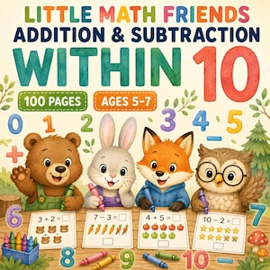 May include: A colorful educational workbook titled Little Math Friends Addition & Subtraction Within 10, featuring illustrations of a bear, rabbit, fox, and owl. The cover displays math problems, numbers 0-10, and crayons on a wooden table.