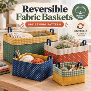 May include: Four rectangular fabric baskets in nesting sizes with dark blue handles. The baskets feature various patterns including green with white dots, yellow gingham, orange with white crosses, and blue with white dots. Text reads Reversible Fabric Baskets PDF Sewing Pattern.