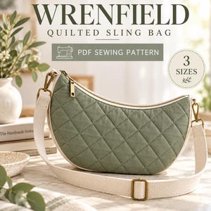 Wrenfield Quilted Sling Bag Sewing Pattern, 3 Sizes, Beginner+ Crossbody (PDF)