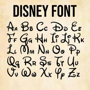 May include: A black Disney font alphabet is displayed on a beige background. The uppercase and lowercase letters are shown, with the word "DISNEY FONT" at the top. The font has a whimsical, cursive style.