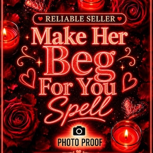 Könnte beinhalten: Eine digitale Grafik mit dunklem Hintergrund, roten Rosen, herzförmigen Objekten und drei brennenden Kerzen. Der Text lautet: RELIABLE SELLER, Make Her Beg For You Spell, PHOTO PROOF und COMPLETED WITHIN 24HRS, eingerahmt von einem roten Rand.