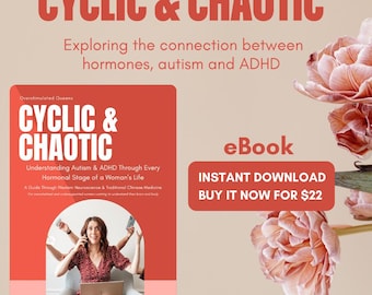 Cyclic & Chaotic: A Guide Through Hormonal Health for Autistic, ADHD Women