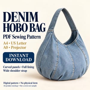 May include: A light blue denim hobo bag with curved panels and a wide shoulder strap. Text reads: DENIM HOBO BAG, PDF Sewing Pattern, A4, US Letter, A0, Projector, INSTANT DOWNLOAD, Curved panels, Full lining, Wide shoulder strap, Digital pattern.