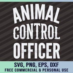 May include: A digital graphic design featuring the white text ANIMAL CONTROL OFFICER in a bold, sans-serif font against a dark gray background with diagonal stripes. Below the text, the file formats SVG, PNG, EPS, DXF are listed in black.
