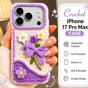 May include: A handmade crochet iPhone 17 Pro Max case featuring a cream and purple color scheme with a floral design, a prominent purple bow, and green stems. The case includes text reading Crochet iPhone 17 Pro Max CASE, Handmade Crochet, Full Protection, Perfect Fit, Soft & Durable, and Unique Design.