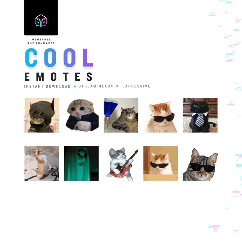 May include: A digital collection of ten cat-themed emotes featuring various felines in costumes and accessories, including sunglasses, a suit and tie, a guitar, and a ghost sheet. The text reads COOL EMOTES, MEMETOSS THE FUNMAKER, INSTANT DOWNLOAD, STREAM READY, EXPRESSIVE.