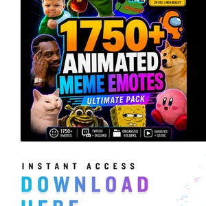 May include: A digital collection of 1750+ animated meme emotes featuring various internet characters including a baby, Kermit, Pepe, an Among Us character, Doge, a cat, Shrek, SpongeBob, and Kirby with text reading 1750+ ANIMATED MEME EMOTES.