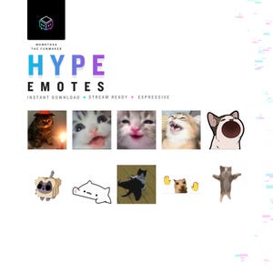 May include: A digital collection of HYPE EMOTES featuring various cat-themed graphics. The text reads MEMETOSS THE FUNMAKER, HYPE EMOTES, INSTANT DOWNLOAD, STREAM READY, and EXPRESSIVE. The images include photographic and illustrated cats in poses.