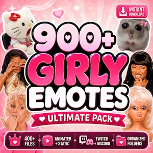 May include: A digital graphic advertisement for a 900+ Girly Emotes Ultimate Pack. The design features pink text, a Hello Kitty figure, a hamster, and various human expressions. It includes icons for instant download, Twitch, and Discord.