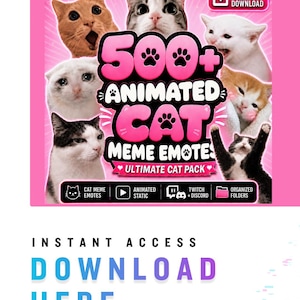 May include: A digital collection of 500+ animated cat meme emotes for Twitch and Discord. The graphic features various cat expressions on a pink background with text reading 500+ ANIMATED CAT MEME EMOTES ULTIMATE CAT PACK and INSTANT DOWNLOAD.