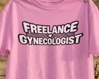 Freelance Gynecologist Meme Shirt Men, Funny Gift Tee For Friend, Cringy Tshirts, Adult Humor Shirt, Stupid Gifts, Hilarious Cringy Shirt