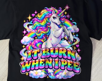 It Burns When I Pee Unicorn Meme Shirt, Funny Unicorn Shirt, Hilarious Cringy Gift Tee, Dumb Tshirt, Unhinged Meme Tee, Exchange Gift Shirt