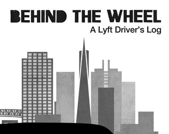 Behind the Wheel: A Lyft Driver's Log (Digital PDF & ePub Download)