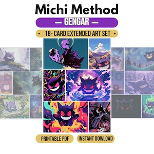 May include: An 18-card extended art set featuring the character Gengar in various settings. The text Michi Method, Gengar, 18-Card Extended Art Set, Printable PDF, and Instant Download are visible. The cards display purple, black, and colourful graphics.