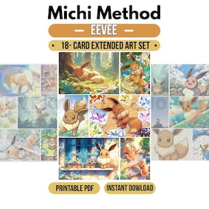 May include: A collection of 18 cards featuring Eevee in various artistic settings. The text reads Michi Method, EEVEE, 18-CARD EXTENDED ART SET, PRINTABLE PDF, and INSTANT DOWLOAD. The cards display Eevee in forests, near windows, and in fields.