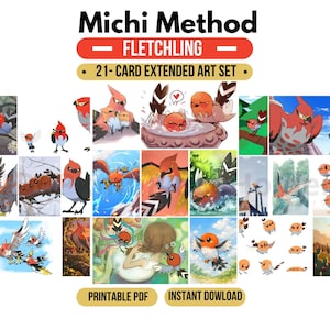 May include: A 21-card extended art set titled Michi Method FLETCHLING, featuring various illustrations of the orange, grey, and white Fletchling bird character in different settings, including flying, bathing, and perched, with printable PDF text.