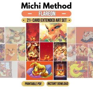 May include: A collection of 21 cards featuring the character Flareon in various artistic styles and settings. The text Michi Method, Flareon, 21-Card Extended Art Set, Printable PDF, and Instant Download are displayed in black and orange banners.
