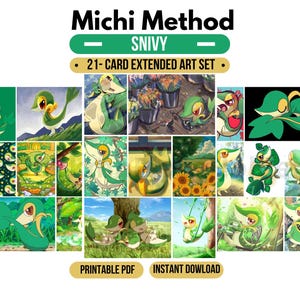 May include: A 21-card extended art set featuring the character Snivy in various settings. The text reads Michi Method, Snivy, 21-Card Extended Art Set, Printable PDF, and Instant Download. The cards display green, yellow, and brown tones.
