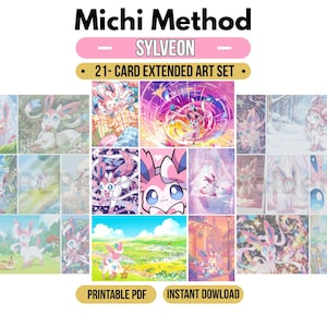 May include: A collection of 21 trading cards featuring the character Sylveon in various artistic settings. The text Michi Method, Sylveon, 21-Card Extended Art Set, Printable PDF, and Instant Dowload is displayed on the image in black and gold.