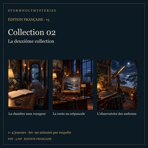 May include: A dark blue digital game cover titled Stormholt Mysteries Edition Française v5 Collection 02. It features three interior scenes: a hallway, a painting on a desk, and a telescope in an observatory, with the titles La chambre sans voyageur, La vente au crépuscule, and L'observatoire des embruns.