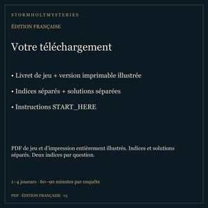 May include: A dark blue digital download information sheet for Stormholt Mysteries, Edition Fran&ccedil;aise. It lists game components including a game booklet, printable version, clues, solutions, and instructions. It specifies 1-4 players and 60-90 minutes.