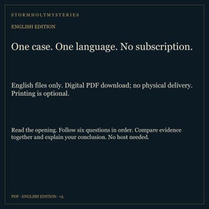 Puede incluir: Un documento digital azul oscuro titulado Stormholt Mysteries English Edition. El texto dice: One case. One language. No subscription. English files only. Digital PDF download; no physical delivery. Printing is optional. Read the opening. Follow six questions in order. Compare evidence together and explain your conclusion. No host needed. PDF English Edition v5.