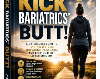 Let's Kick Bariatrics' Butt: Weight Loss Guide After Surgery