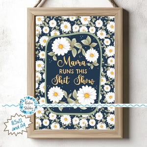 Mama Runs This Shit Show druckbare Wandkunst, PDF PNG Download, sarkastische Büroeinrichtung, schwörende digitale Karte, lustige Blumen Mom Humor Sprüche