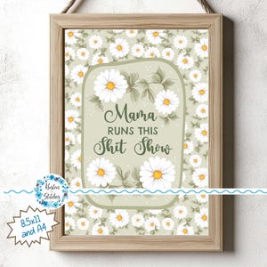 Mama Runs This Shit Show druckbare Wandkunst, PDF PNG Download, sarkastische Büroeinrichtung, schwörende digitale Karte, lustige Blumen Mom Humor Sprüche