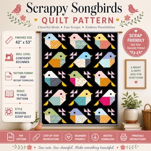 May include: A modern scrap quilt pattern titled "Scrappy Songbirds" featuring colorful geometric birds on a black background. The finished quilt size is 42" x 53". The pattern is a PDF instant download, beginner-friendly, and includes step-by-step instructions.