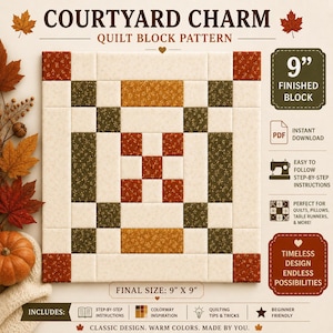 May include: A Courtyard Charm quilt block pattern featuring a square design with cream, olive green, and burnt orange floral fabric pieces. The text indicates a 9-inch finished block size, PDF instant download, and step-by-step instructions.