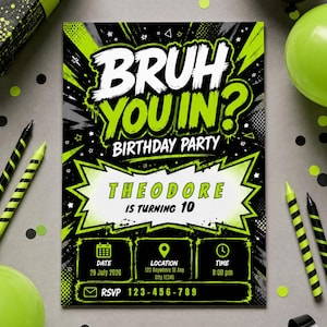 Puede incluir: Una tarjeta de invitación rectangular para fiesta de cumpleaños con un diseño estilo cómic en negro, blanco y verde neón. El texto dice BRUH YOU IN? BIRTHDAY PARTY, THEODORE IS TURNING 10, con secciones para fecha, ubicación, hora y contacto.
