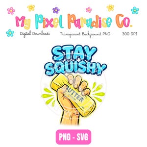Stay Squishy Decal, PNG SVG, Funny Design Digital Download