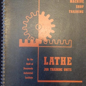1942 Lathe manual, engine lathe, turret lathe, hand screw machines, 141 pg, 43 jobs with instructions, questions, check sheets, Dunwoody/ATS