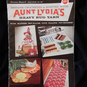 Designs Crocheted & Knitted with Aunt Lydia&#39;s Heavy Rug Yarn, Star Book 152, American Thread, 1950&#39;s, 31 pg, slippers, potholders, toys more