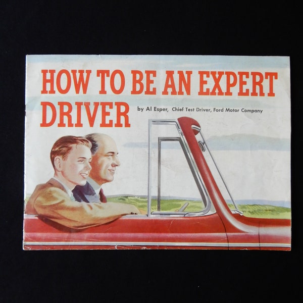 How to be an Expert Driver, 1947 brochure from Ford Motor Company, 18 pages, 8" X 11", in fair condition, by Al Esper, Chief Test Driver
