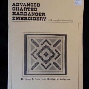 Advanced Charted Hardanger by Susan L Meier and Rosalyn K Watnemo, 15 pages, 1982 copyright, 3 projects