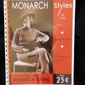 May include: A red and white booklet titled "Monarch Styles for Fall" with a woman wearing a knitted dress and hat on the cover. The booklet is published by the Makers of Monarch Yarns and is priced at 25 cents. The booklet is numbered 43.