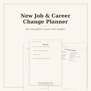 May include: A New Job & Career Change Planner with a cream background and dark brown text. The cover page reads New Job & Career Change Planner, the cosy guide to your next chapter. Interior pages show a Skills Audit and a CV/Resume Checklist.
